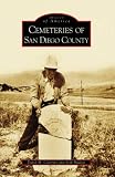 Cemeteries of San Diego County (Images of America: California)