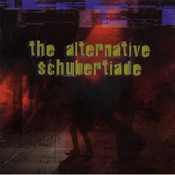 Set A Shopping Price Drop Alert For The Alternative Schubertiade by Various Composers