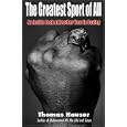 The Greatest Sport of All: An Inside Look at Another Year in Boxing by Thomas Hauser