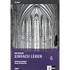 Einfach Leben. Katholische Religion f�r Hauptschulen in Bayern / Lehrerband 6. Jahrgangsstufe: Mit Stundenbildern, Kopiervorlagen, Bausteinen und Projekten