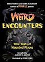 Weird Encounters: True Tales of Haunted Places