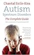 Autism Spectrum Disorders: The Complete Guide