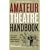 The Methuen Amateur Theatre Handbook (Performance Books)