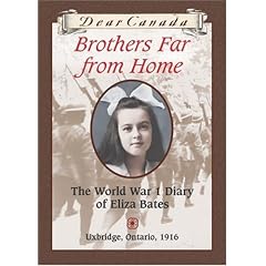 Dear Canada: Brothers Far From Home: The World War I Diary of Eliza Bates