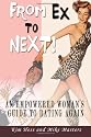 From Ex to Next!: An Empowered Woman's Guide to Dating after Breakup or Divorce