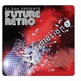 DJ Dan Presents Future Retro: Evolution 3