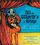 More details of book titled: All the World's a Stage: Life Lessons from William Shakespeare