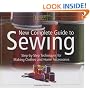 New Complete Guide to Sewing: Step by Step Techniques for Making Clothes and Home Accessories (Readers Digest)