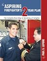 The Aspiring Firefighter's 2 Year Plan