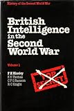 British intelligence in the Second World War : its influence on strategy and operations