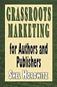 Grassroots Marketing for Authors and Publishers