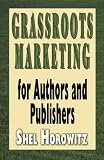Grassroots Marketing for Authors and Publishers