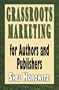 Grassroots Marketing for Authors and Publishers
