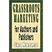 Grassroots Marketing for Authors and Publishers