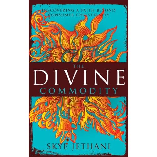The Divine Commodity: Discovering a Faith Beyond Consumer Christianity