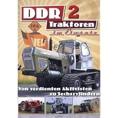DDR Traktoren im Einsatz 2 - Von verdienten Aktivisten zu Sechszylindern