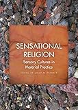 Sensational religion : sensory cultures in material practice