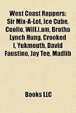 Produkt-Bild: West Coast Rappers: Sir Mix-A-Lot, Ice Cube, Coolio, Will.I.Am, Brotha Lynch Hung, Crooked I, Yukmouth, David Faustino, Jay Tee, Madlib