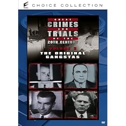 Great Crimes And Trials Of The 20th Century - Volume 2: The Original Gangstas
