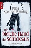 Die bleiche Hand des Schicksals: Kriminalroman - Julia Spencer-Fleming