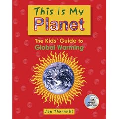 This Is My Planet: The Kids' Guide to Global Warming