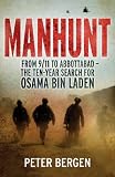 Manhunt: From 9/11 to Abbottabad - the Ten-Year Search for Osama bin Laden
