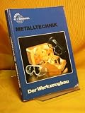 Metalltechnik Fachbildung - Der Werkzeugbau - Eberhard Keller, Roland Kilgus, Wolfgang Klein
