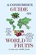 A Consumers Guide on World Fruit
