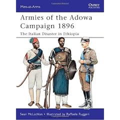 Armies of the Adowa Campaign 1896: The Italian Disaster in Ethiopia