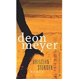 Dreizehn Stunden: Romanvon "Deon Meyer"