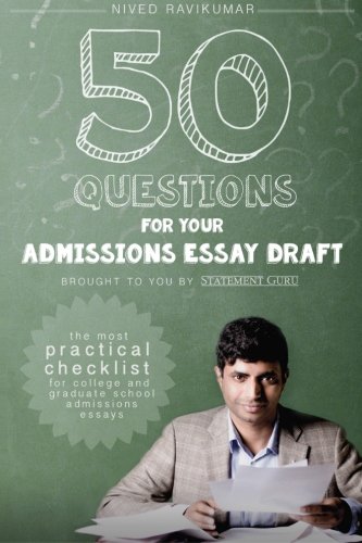 50 questions for your admissions essay draft the most practical checklist for college and graduate school admissions