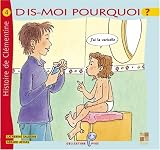 Dis-moi pourquoi j'ai la varicelle : Histoire de Cl�mentine