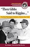 Then Gibbs Said to Riggins: The Best Washington Redskins Stories Ever Told (The Best Sports Stories Ever Told) Then Gibbs Said to Riggins: The Best Washington Redskins Stories Ever Told (The Best Sports Stories Ever Told)