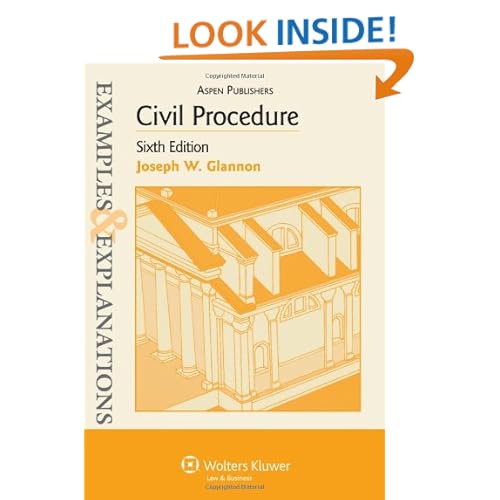 Civil Procedure, 6th Edition (Examples & Explanations)