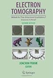 Electron Tomography: Methods for Three-Dimensional Visualization of Structures in the Cell