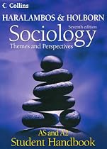 Sociology Themes and Perspectives Student Handbook: AS/A2 level: AS and A2 Level (Haralambos and Holborn)