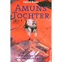 Amuns Tochter: Historischer Roman aus dem alten �gypten