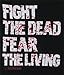 Fight The Dead Fear The Living - Walking Dead T-shirt