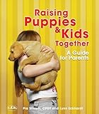 Raising Puppies & Kids Together