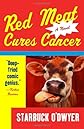 Red Meat Cures Cancer (Vintage Contemporaries)