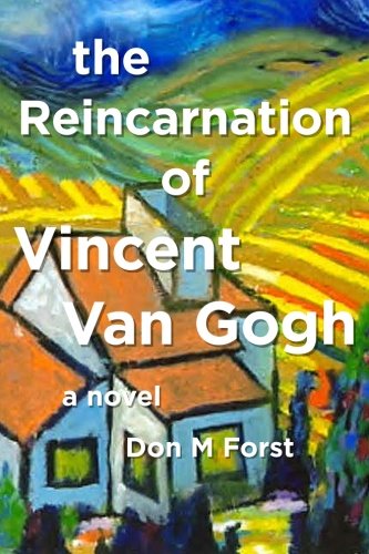 The Reincarnation of Vincent Van Gogh: a novel
