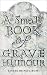 A Small Book of Grave Humour