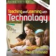 Teaching and Learning with Technology (with MyLabSchool) (3rd Edition) (MyLabSchool Series)