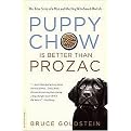 Puppy Chow Is Better Than Prozac (Paperback)