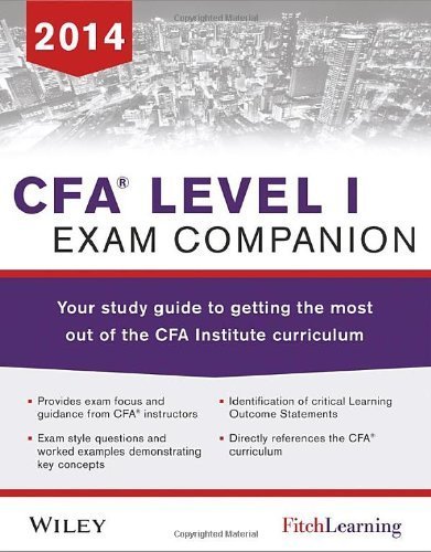 CFA level I Exam Companion: The Fitch Learning/Wiley Study guide to getting the most out of the CFA Institute Curriculum by Fitch Learning (2014) Paperback