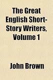 The Great English Short-Story Writers, Volume 1