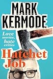 Hatchet job : love movies, hate critics