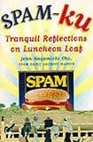 Spam-Ku: Tranquil Reflections on Luncheon Loaf