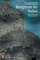 Burgturm im Nebel: Geschichten aus alten Gem&auml;uern