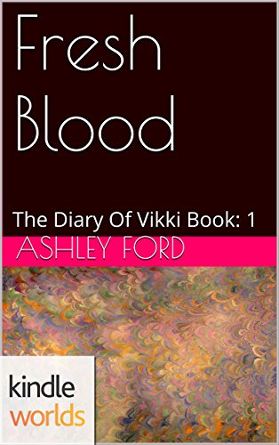 The Vampire Diaries: Fresh Blood (Kindle Worlds Novella) (The Diary of Vikki Book 1)